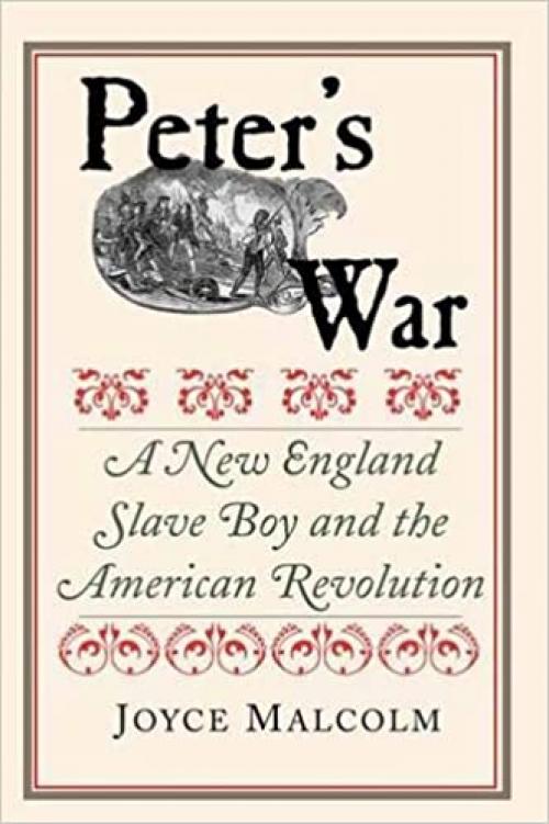 Peter's War: A New England Slave Boy and the American Revolution