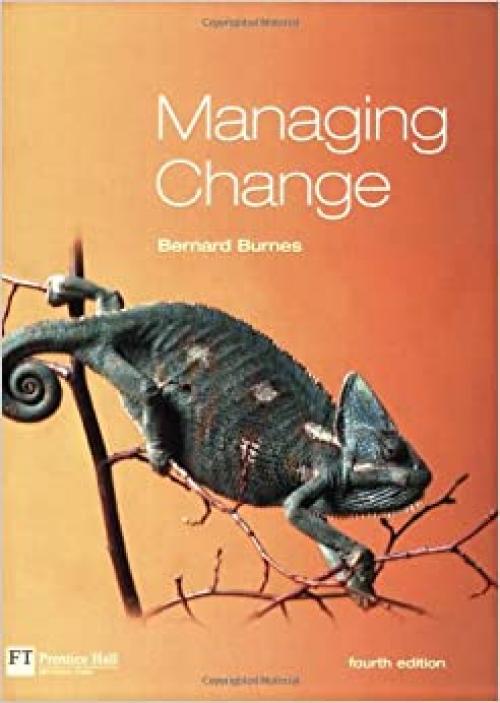Managing Change: A Strategic Approach To Organizational Dynamics