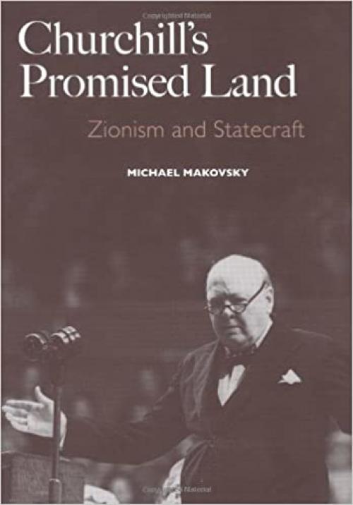 Churchill's Promised Land: Zionism and Statecraft (Yale University Press)