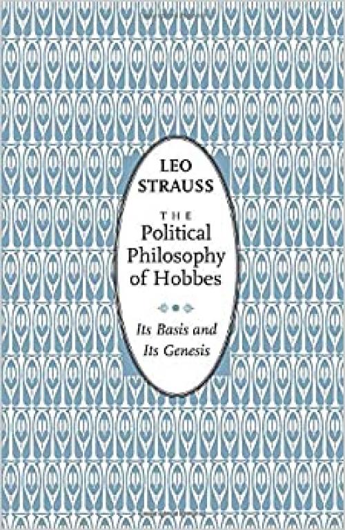 The Political Philosophy of Hobbes: Its Basis and Its Genesis (Phoenix Books)