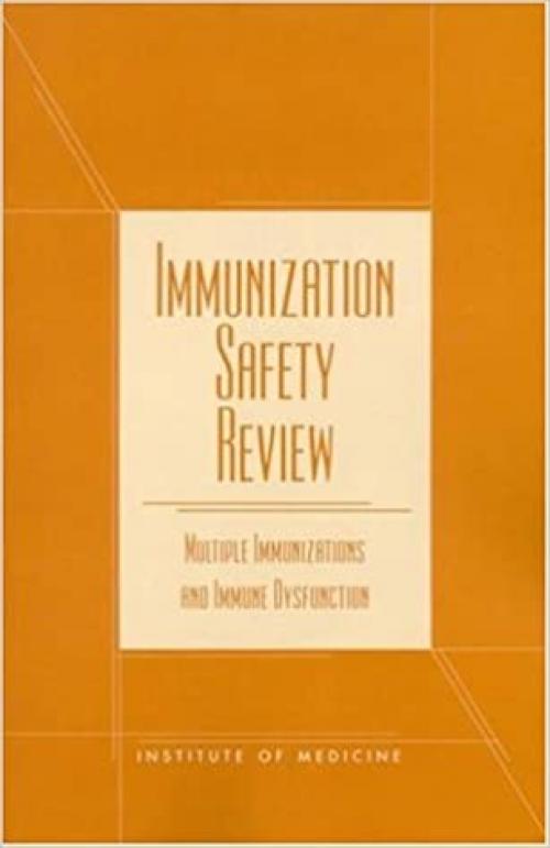 Immunization Safety Review: Multiple Immunizations and Immune Dysfunction (Vaccines)