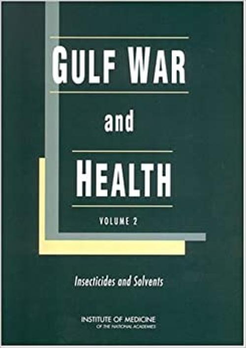 Gulf War and Health: Volume 2: Insecticides and Solvents