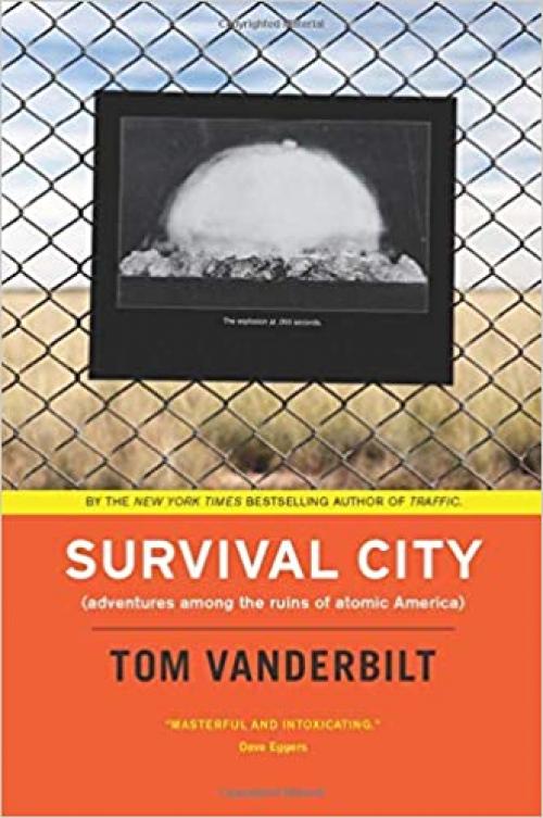 Survival City: Adventures Among the Ruins of Atomic America