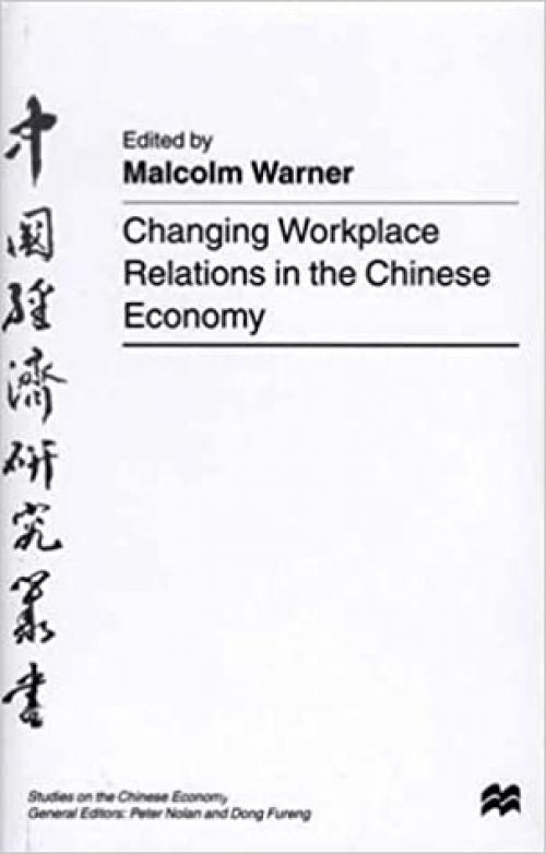 Changing Workplace Relations in the Chinese Economy (Studies in the Chinese Economy)
