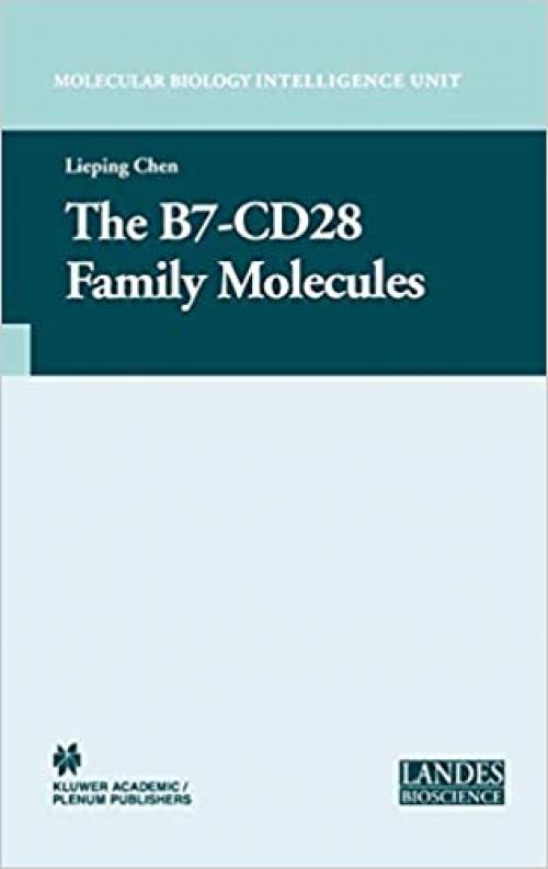 The B7-CD28 Family Molecules (Molecular Biology Intelligence Unit)
