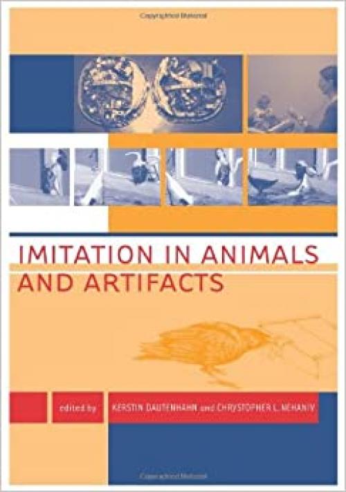 Imitation in Animals and Artifacts (Complex Adaptive Systems)