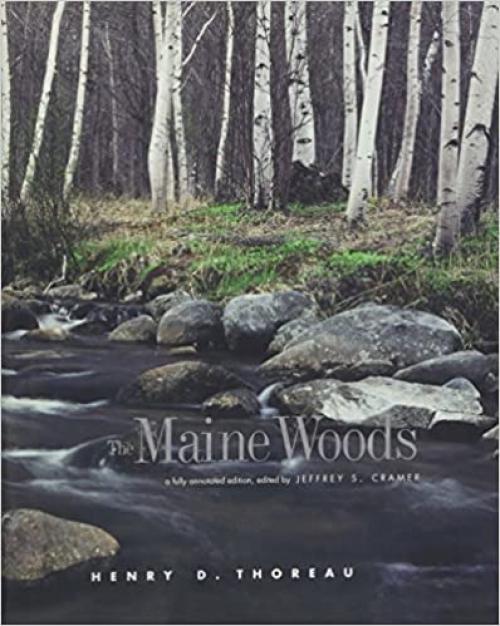 The Maine Woods: A Fully Annotated Edition