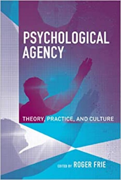 Psychological Agency: Theory, Practice, and Culture (MIT Press)