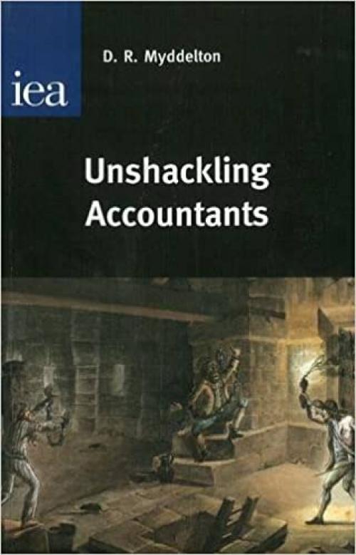 Unshackling Accountants (Hobart Papers)