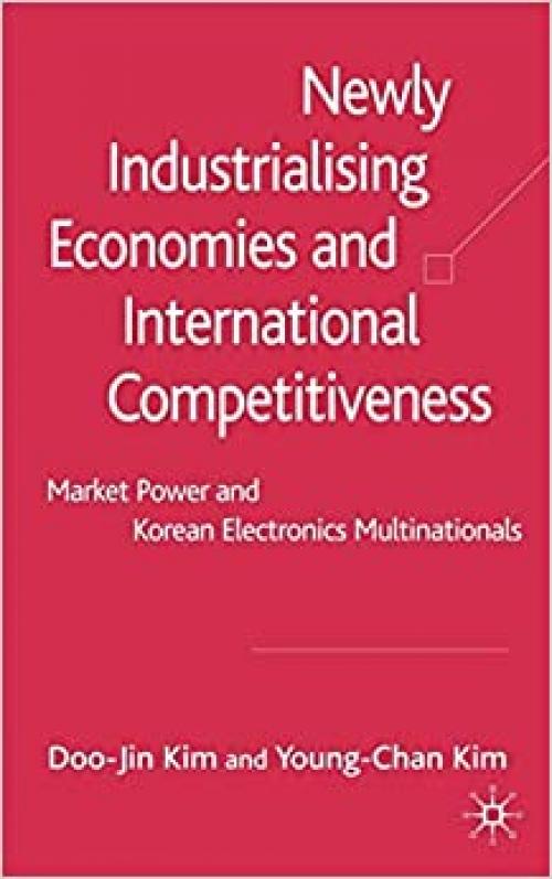 Newly Industrialising Economies and International Competitiveness: Market Power and Korean Electronics Multinationals