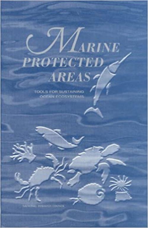 Marine Protected Areas: Tools for Sustaining Ocean Ecosystems