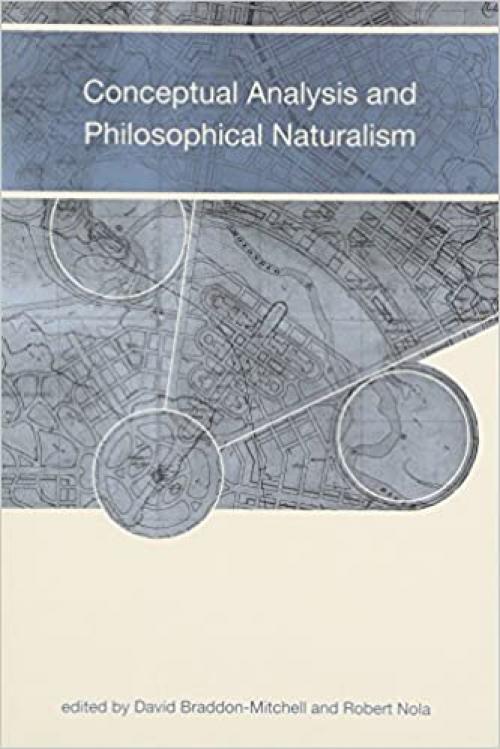 Conceptual Analysis and Philosophical Naturalism (A Bradford Book)