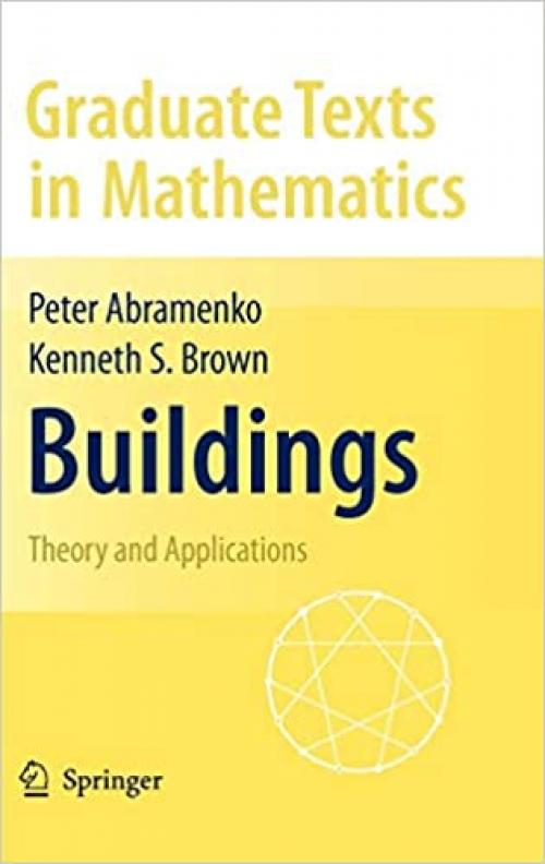 Buildings: Theory and Applications (Graduate Texts in Mathematics (248))