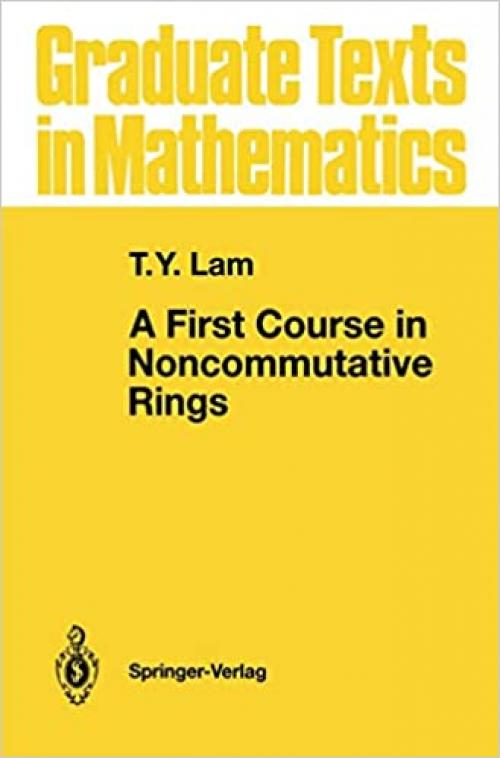 A First Course in Noncommutative Rings (Interdisciplinary Applied Mathematics)