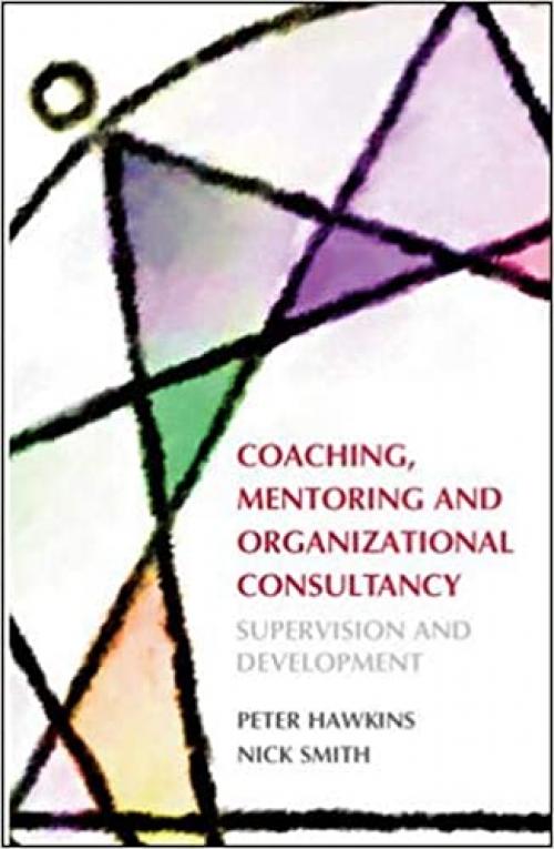 Coaching, Mentoring And Organizational Consultancy: Supervision And Development: Supervision and Development