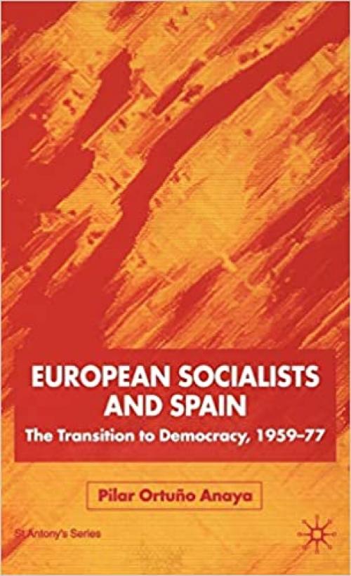 European Socialists and Spain: The Transition to Democracy, 1959-77