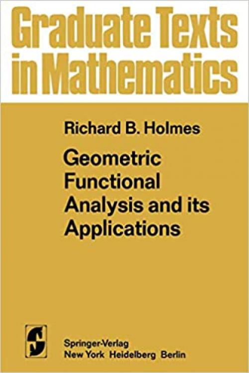 Geometric Functional Analysis and Its Applications (Graduate Texts in Mathematics)
