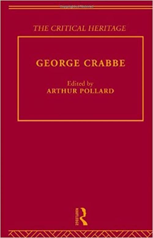 George Crabbe: The Critical Heritage (The Collected Critical Heritage : 18th Century Literature)