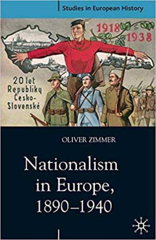 Nationalism in Europe, 1890-1940 (Studies in European History)