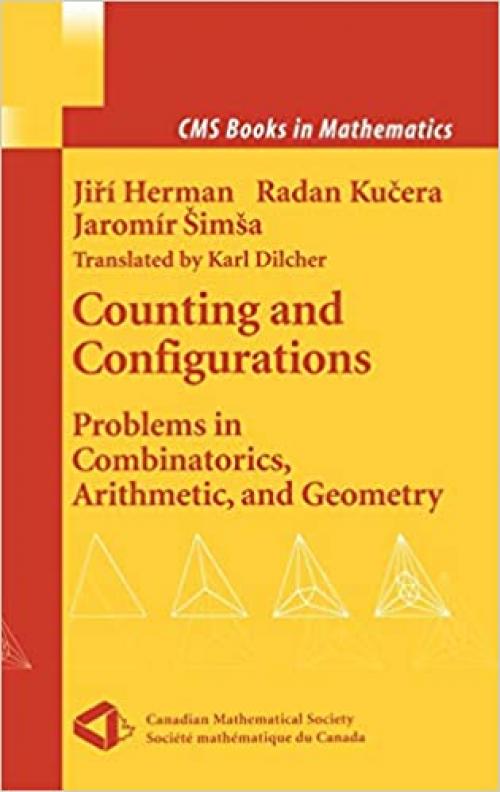 Counting and Configurations: Problems in Combinatorics, Arithmetic, and Geometry (CMS Books in Mathematics)