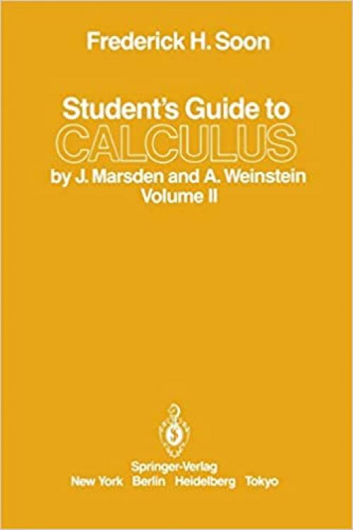 Student’s Guide to Calculus by J. Marsden and A. Weinstein: Volume II