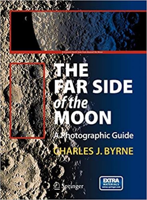 The Far Side of the Moon: A Photographic Guide (Patrick Moore's Practical Astronomy Series)
