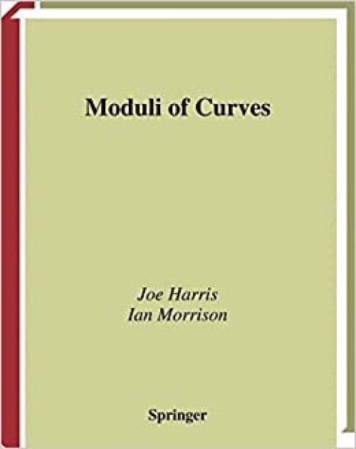 Moduli of Curves (Graduate Texts in Mathematics (187))