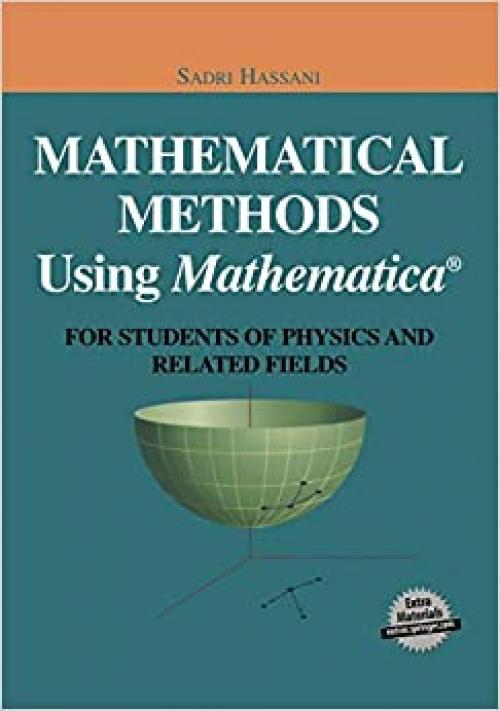 Mathematical Methods Using Mathematica®: For Students of Physics and Related Fields (Undergraduate Texts in Contemporary Physics)