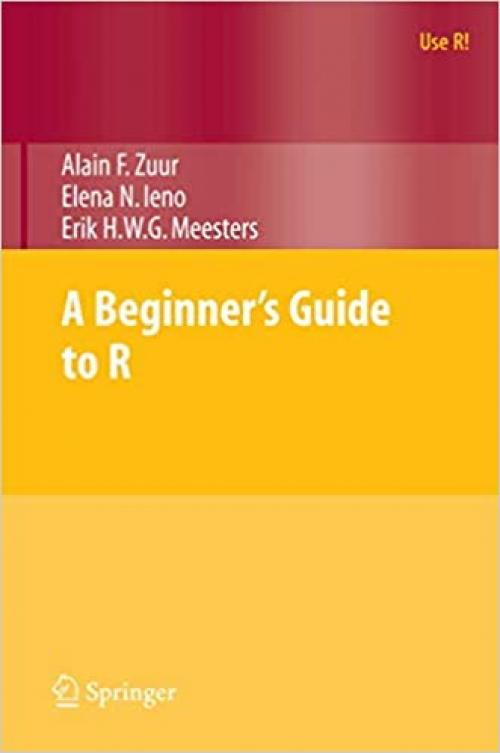 A Beginner's Guide to R (Use R!)