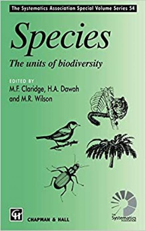 Species: The units of biodiversity (The Systematics Association Special Volume Series (54))