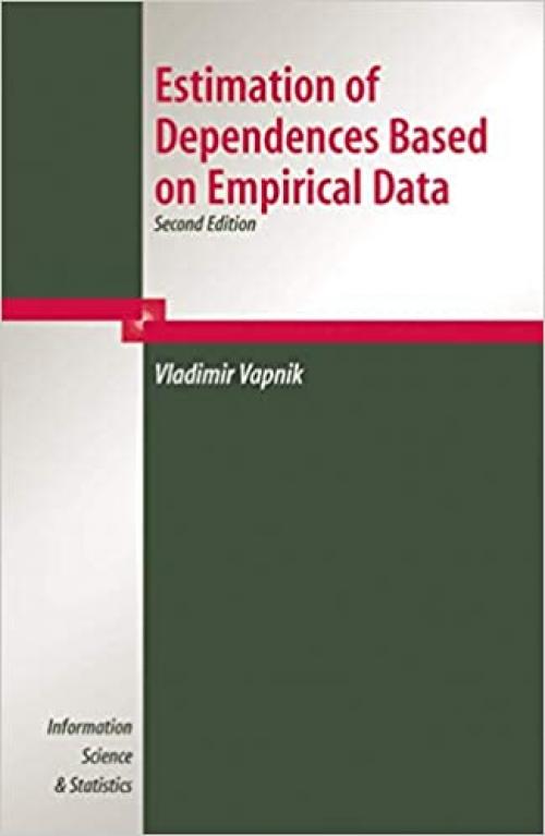Estimation of Dependences Based on Empirical Data (Information Science and Statistics)