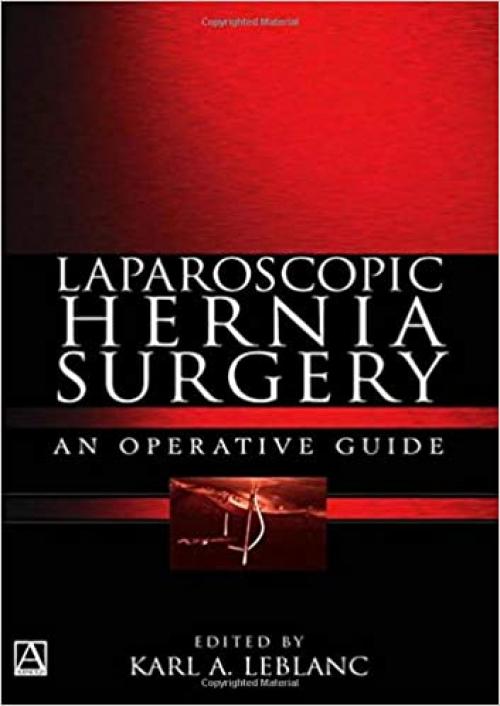 Laparoscopic Hernia Surgery: An operative guide (Arnold Publication)