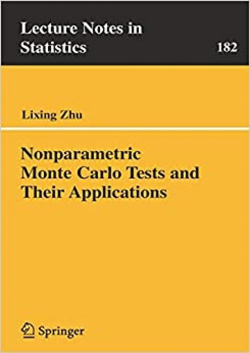Nonparametric Monte Carlo Tests and Their Applications (Lecture Notes in Statistics (182))