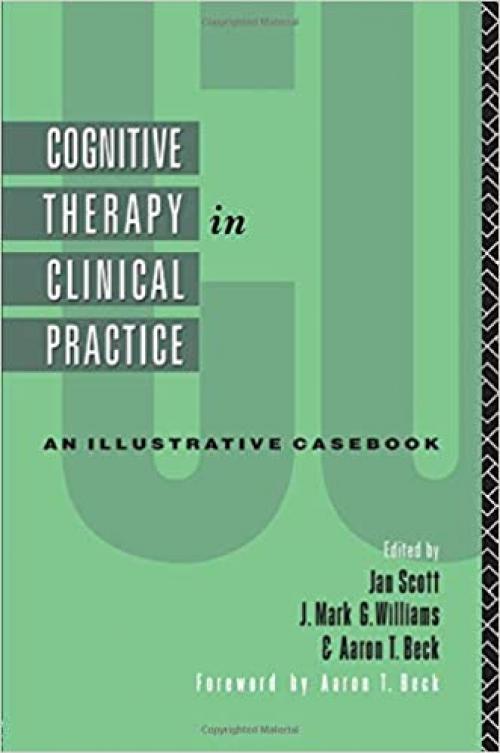 Cognitive Therapy in Clinical Practice: An Illustrative Casebook