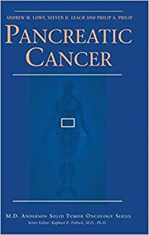 Pancreatic Cancer (MD Anderson Solid Tumor Oncology Series)