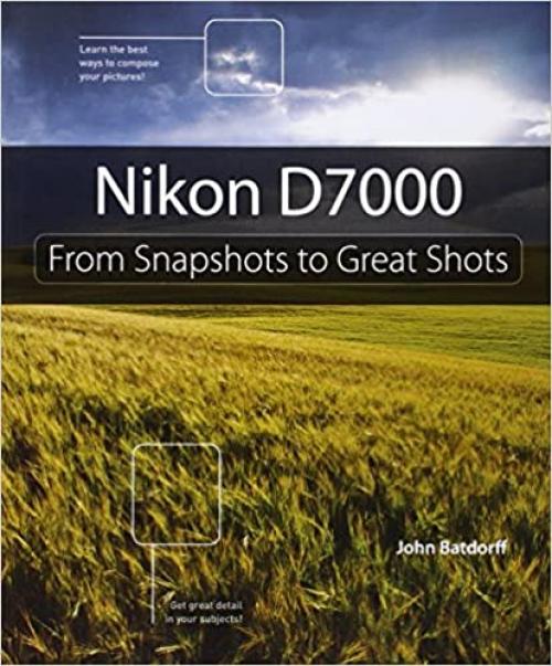 Nikon D7000: From Snapshots to Great Shots
