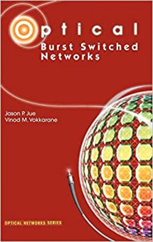 Optical Burst Switched Networks (Optical Networks)