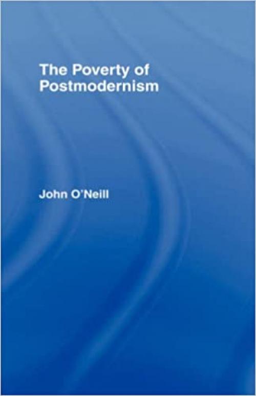 The Poverty of Postmodernism (Social Futures)