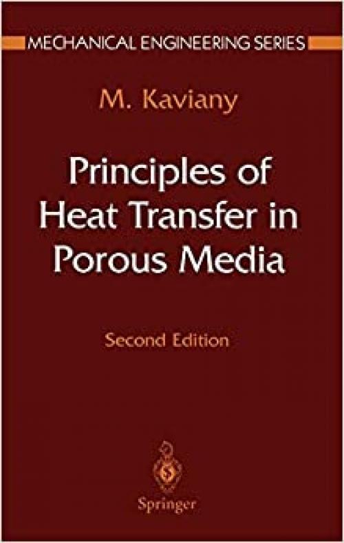 Principles of Heat Transfer in Porous Media (Mechanical Engineering Series)