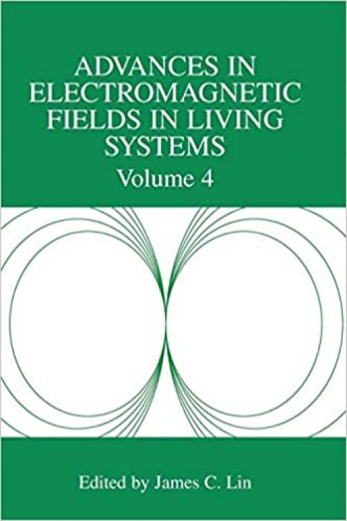 Advances in Electromagnetic Fields in Living Systems: Volume 4 (Advances in Electromagnetic Fields in Living Systems (4))