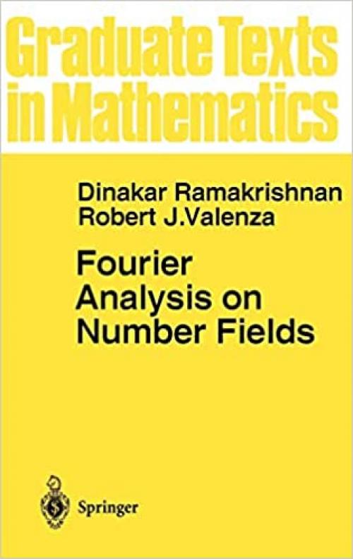 Fourier Analysis on Number Fields (Graduate Texts in Mathematics (186))