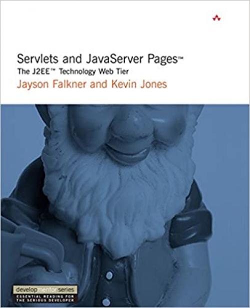 Servlets and JavaServer Pages¿: The J2ee¿ Technology Web Tier