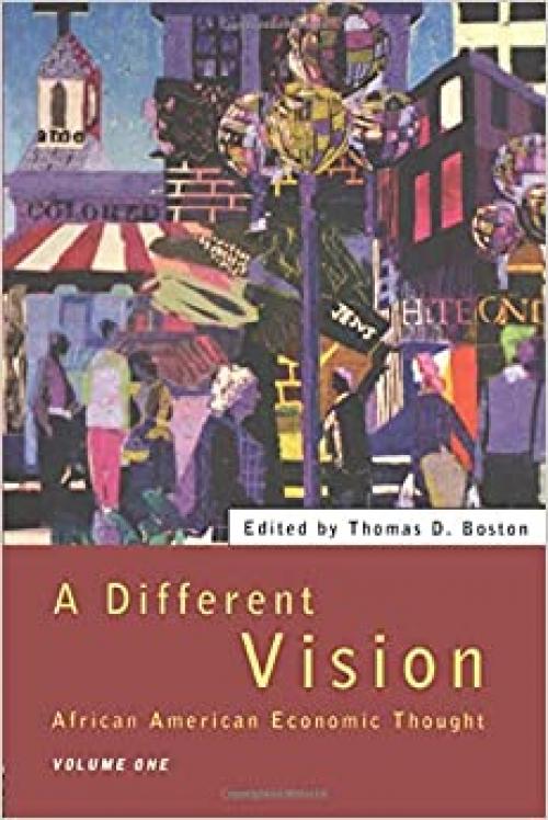 A Different Vision: African American Economic Thought, Volume 1 (Science)