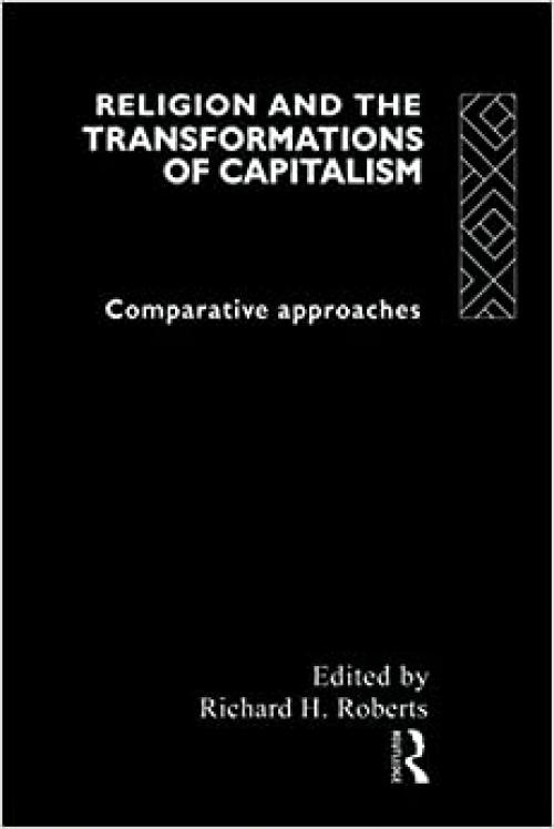 Religion and The Transformation of Capitalism: Comparative Approaches
