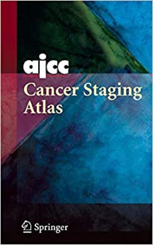 AJCC Cancer Staging Atlas: AJCC Cancer Staging Illustrations in PowerPoint® From the AJCC Cancer Staging Atlas (Greene, AJCC Cancer Staging Atlas)