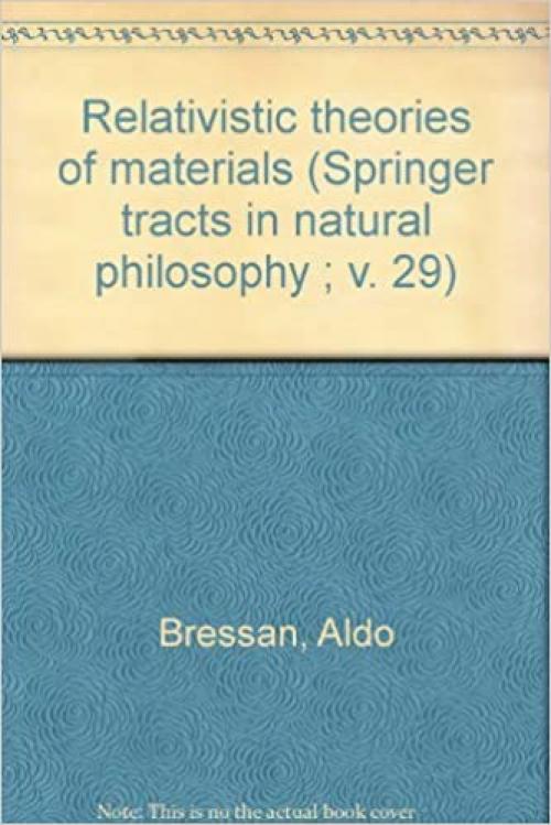 Relativistic theories of materials (Springer tracts in natural philosophy ; v. 29)