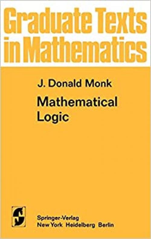 Mathematical Logic (Graduate Texts in Mathematics (37))