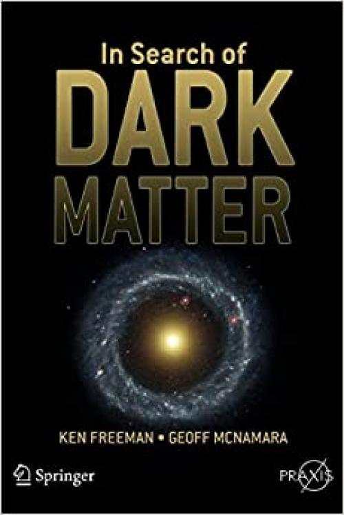 In Search of Dark Matter (Springer Praxis Books)