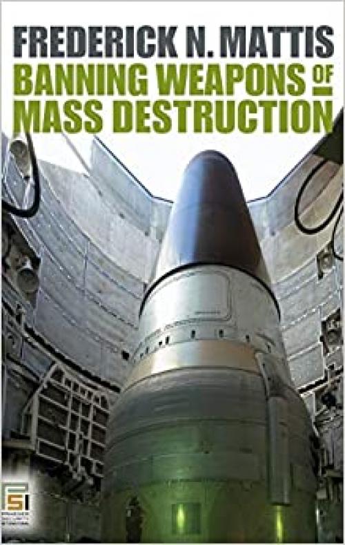 Banning Weapons of Mass Destruction (Praeger Security International)