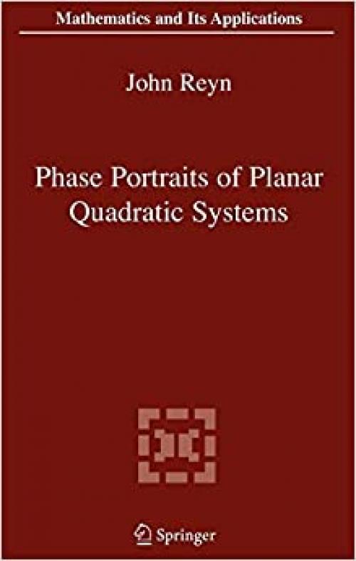 Phase Portraits of Planar Quadratic Systems (Mathematics and Its Applications (583))